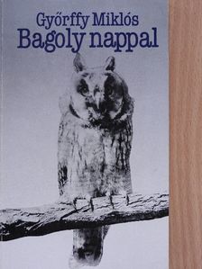 Győrffy Miklós - Bagoly nappal [antikvár]