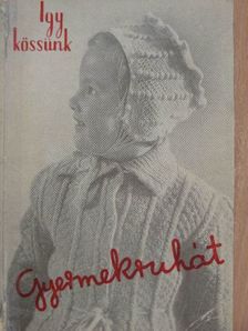 Így kössünk gyermekruhát [antikvár]