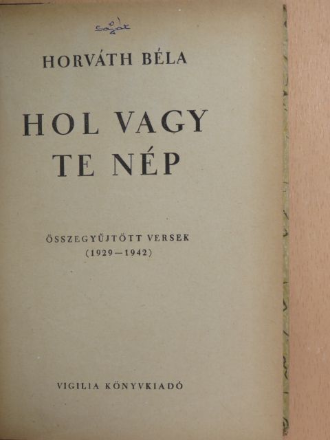 Horváth Béla - Hol vagy te nép [antikvár]