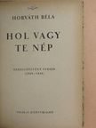 Horváth Béla - Hol vagy te nép [antikvár]