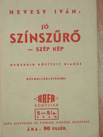 Hevesy Iván - Jó színszűrő - szép kép [antikvár]