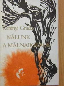 Kerényi Grácia - Nálunk a málnabokrok [antikvár]
