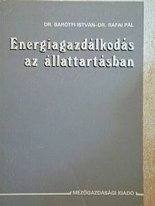 Dr. Barótfi István - Energiagazdálkodás az állattartásban [antikvár]