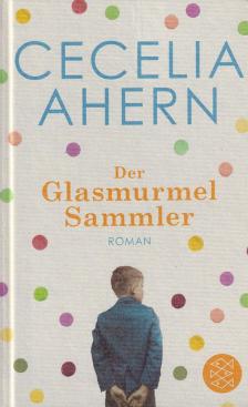 Cecelia Ahern - Der Glasmurmelsammler [antikvár]