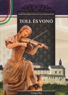 Szilágyi Rita - Toll és vonó [antikvár]