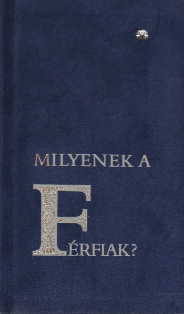 Steinert Ágota - Milyenek a férfiak? [antikvár]