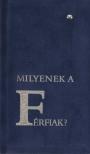 Steinert Ágota - Milyenek a férfiak? [antikvár]