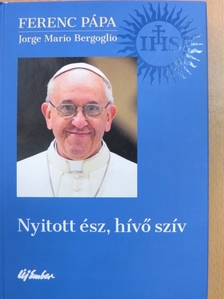 Ferenc pápa - Nyitott ész, hívő szív [antikvár]