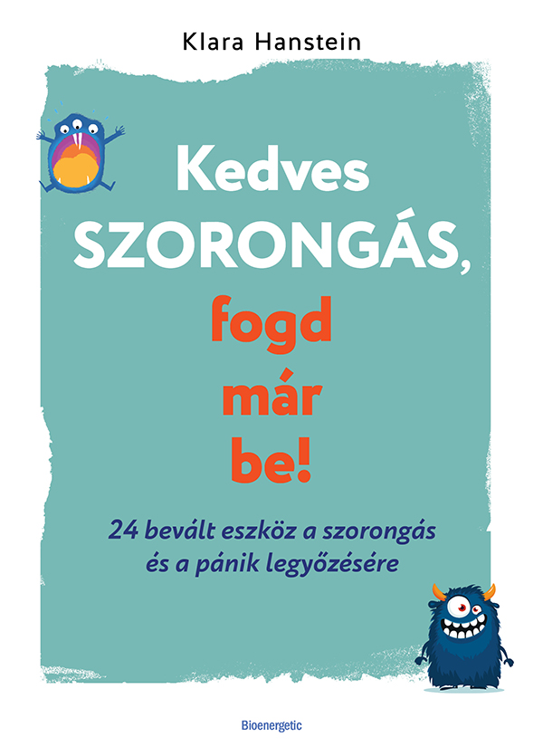 Klara Hanstein - Kedves szorongás, fogd már be! [eKönyv: epub, mobi]