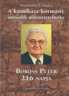 MARINOVICH ENDRE - A kamikaze kormány második miniszterelnöke [antikvár]