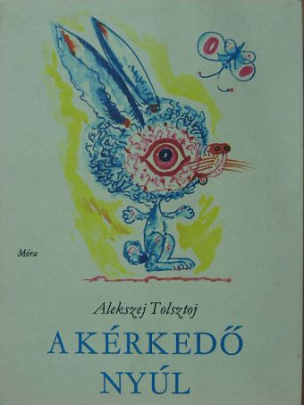 Alekszej Tolsztoj - A kérkedő nyúl [antikvár]