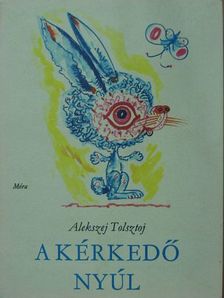 Alekszej Tolsztoj - A kérkedő nyúl [antikvár]