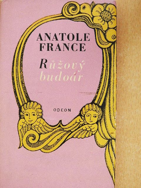 Anatole France - Ruzovy budoár [antikvár]