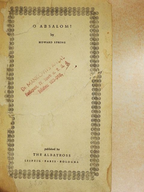 Howard Spring - O Absalom! [antikvár]