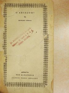 Howard Spring - O Absalom! [antikvár]