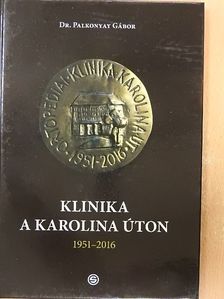 Dr. Palkonyay Gábor - Klinika a Karolina úton [antikvár]