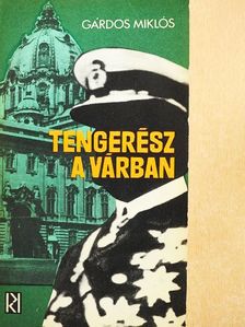 Gárdos Miklós - Tengerész a Várban [antikvár]