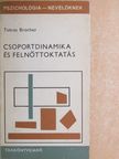 Tobias Brocher - Csoportdinamika és felnőttoktatás [antikvár]
