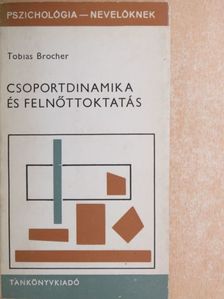 Tobias Brocher - Csoportdinamika és felnőttoktatás [antikvár]