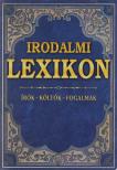 Barta Klára, Farkas Andrea, Kis Zsuzsanna - Irodalmi lexikon [antikvár]