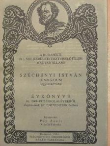Pap Zsolt - A Budapesti (X.), VIII. kerületi tisztviselőtelepi Magyar Állami Széchenyi István Gimnázium negyvenkettedik évkönyve [antikvár]