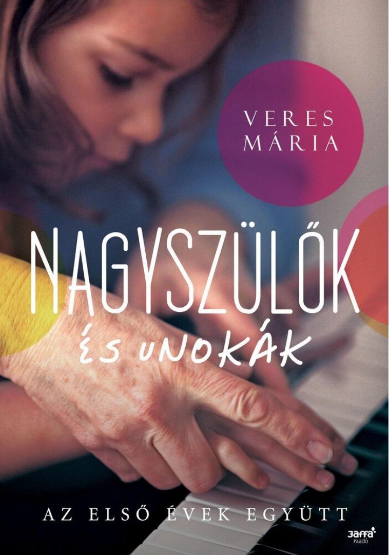 Veres Mária - Nagyszülők és unokák [antikvár]