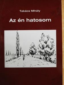 Takács Mihály - Az én hatosom [antikvár]