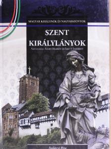 Szilágyi Rita - Szent királylányok [antikvár]