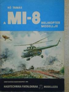 Kő Tamás - A MI-8 helikopter modellje [antikvár]