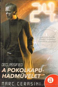 CERASINI, MARC - 24 Declassified: A Pokolkapu-hadművelet [antikvár]
