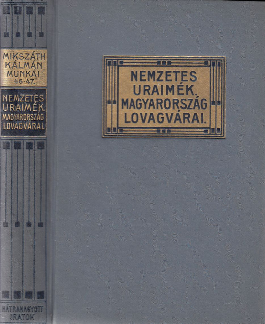 Mikszáth Kálmán - Nemzetes uraimék / Magyarország lovagvárai regékben [antikvár]
