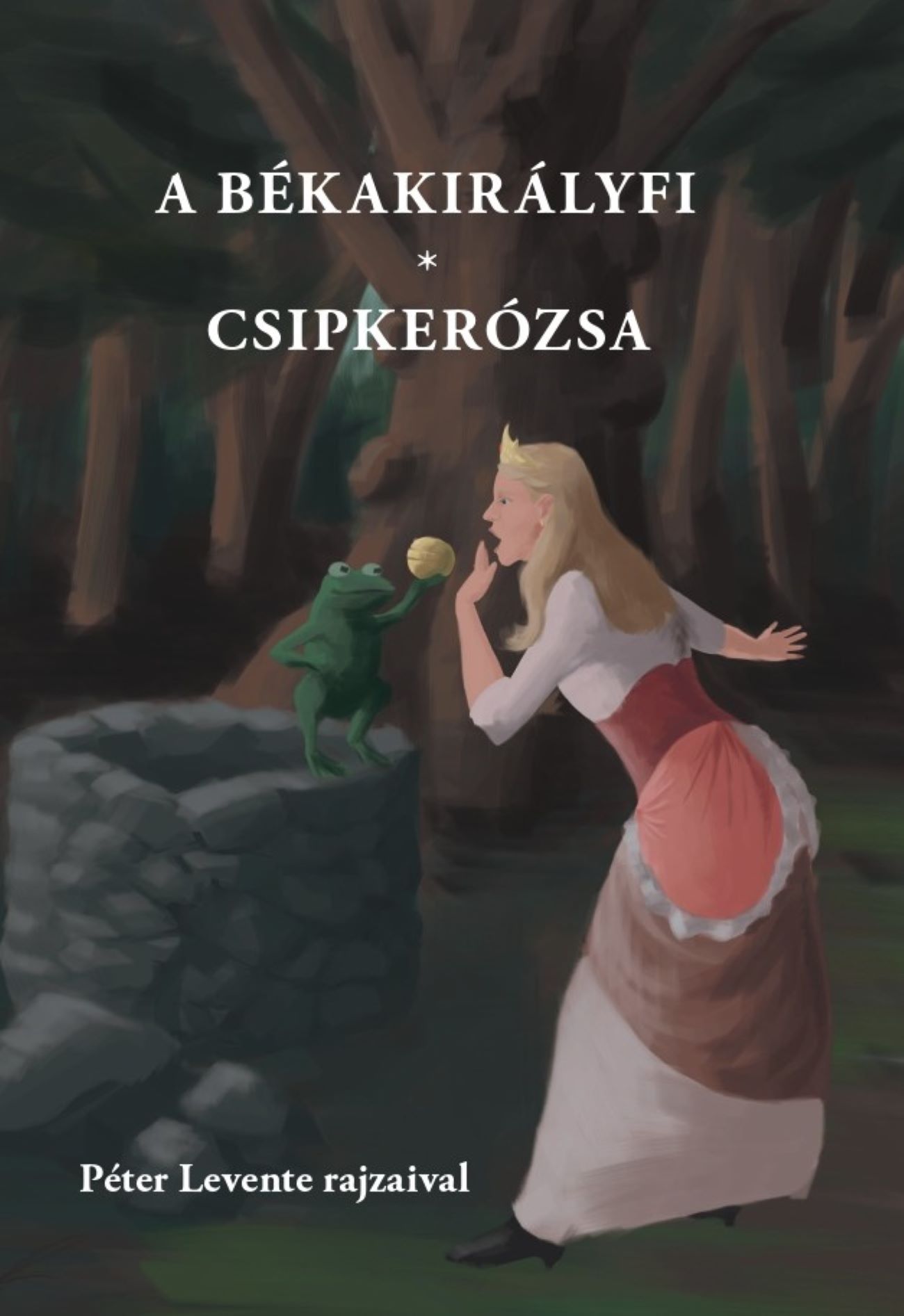 Varsányi József[szerk.] - A békakirályfi, Csipkerózsa