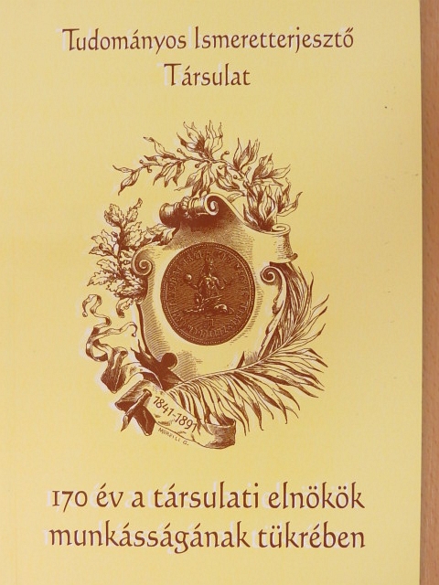 Piróth Eszter - 170 év a társulati elnökök munkásságának tükrében [antikvár]