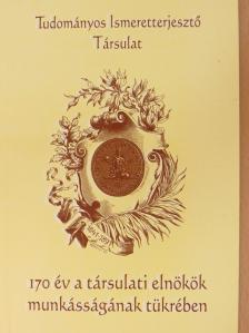 Piróth Eszter - 170 év a társulati elnökök munkásságának tükrében [antikvár]