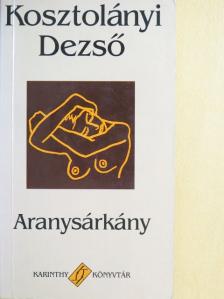 Kosztolányi Dezső - Aranysárkány [antikvár]