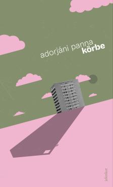 Adorjáni Panna - Körbe [eKönyv: epub, mobi]