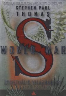 Stephen Paul Thomas - World War S - Spirituális világháború [antikvár]