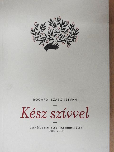 Bogárdi Szabó István - Kész szívvel [antikvár]