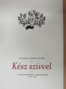 Bogárdi Szabó István - Kész szívvel [antikvár]