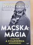 Jackson Galaxy - Macskamágia [antikvár]