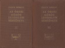 Falus Róbert - Az ókori görög irodalom története I-II. [antikvár]