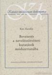 KÉRI KATALIN - Bevezetés a neveléstörténeti kutatások módszertanába [antikvár]