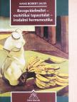 Hans Robert Jauß - Recepcióelmélet-esztétikai tapasztalat-irodalmi hermeneutika [antikvár]