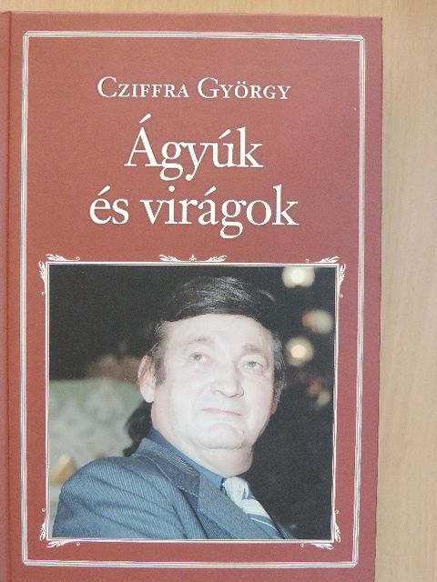 Cziffra György - Ágyúk és virágok [antikvár]