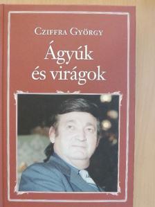 Cziffra György - Ágyúk és virágok [antikvár]