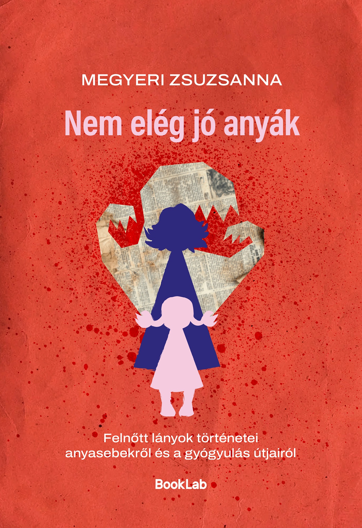 Megyeri Zsuzsanna - Nem elég jó anyák