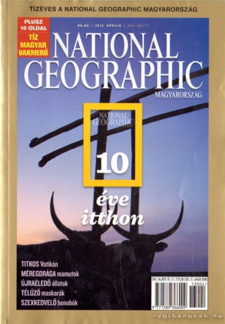 Lipták Tímea (főszerk.) - National Geographic Magyarország 2013. április [antikvár]