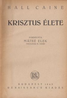 Hall Caine - Krisztus élete [antikvár]
