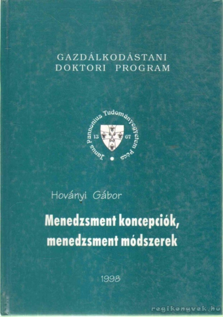 Hoványi Gábor - Menedzsment koncepciók, menedzsment módszerek [antikvár]