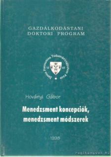 Hoványi Gábor - Menedzsment koncepciók, menedzsment módszerek [antikvár]